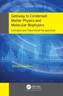 Gateway to Condensed Matter Physics and Molecular Biophysics : Concepts and Theoretical Perspectives