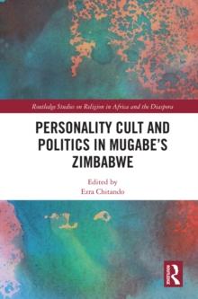 Personality Cult and Politics in Mugabe's Zimbabwe