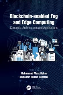 Blockchain-enabled Fog and Edge Computing: Concepts, Architectures and Applications : Concepts, Architectures and Applications