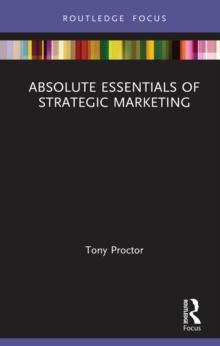 Absolute Essentials of Strategic Marketing