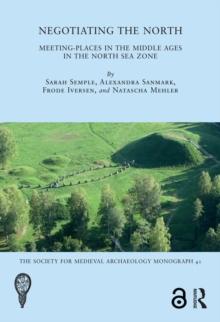 Negotiating the North : Meeting-Places in the Middle Ages in the North Sea Zone