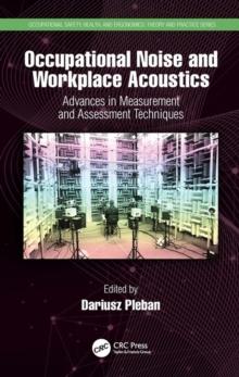 Occupational Noise and Workplace Acoustics : Advances in Measurement and Assessment Techniques