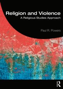 Religion and Violence : A Religious Studies Approach