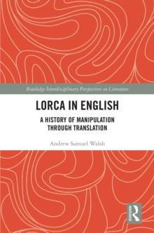 Lorca in English : A History of Manipulation through Translation