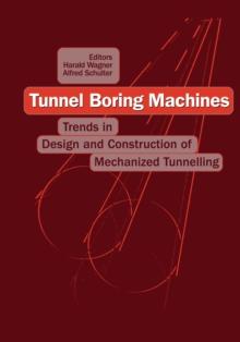 Tunnel Boring Machines: Trends in Design and Construction of Mechanical Tunnelling : Proceedings of the international lecture series, Hagenberg Castle, Linz, 14-15 December 1995