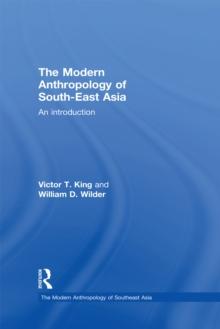 The Modern Anthropology of South-East Asia : An Introduction