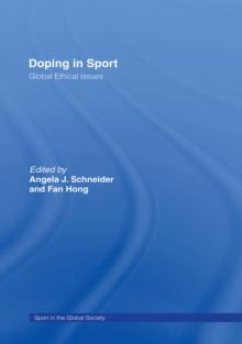 Doping in Sport : Global Ethical Issues