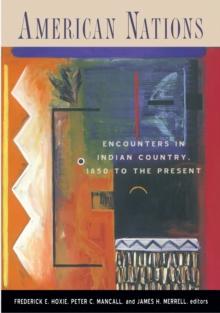 American Nations : Encounters in Indian Country, 1850 to the Present