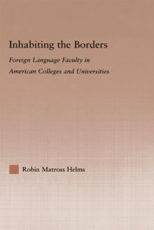 Inhabiting the Borders : Foreign Language Faculty in American Colleges and Universities