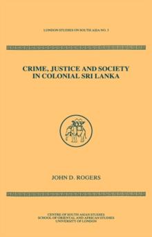 Crime Justice Society in Colonial Sri Lanka