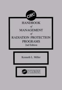 CRC Handbook of Management of Radiation Protection Programs, Second Edition