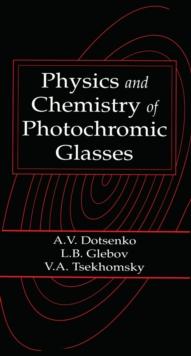 Physics and Chemistry of Photochromic Glasses