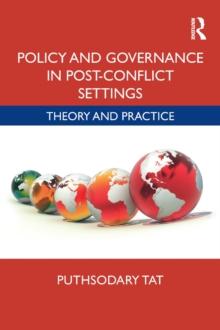 Policy and Governance in Post-Conflict Settings : Theory & Practice