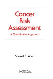 Cancer Risk Assessment : A Quantitative Approach