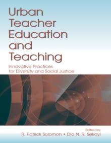 Urban Teacher Education and Teaching : Innovative Practices for Diversity and Social Justice