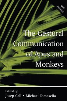 The Gestural Communication of Apes and Monkeys