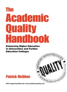 The Academic Quality Handbook : Enhancing Higher Education in Universities and Further Education Colleges