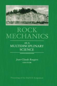 Rock Mechanics as a Multidisciplinary Science : Proceedings of the 32nd U.S. Symposium