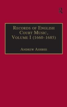 Records of English Court Music : Volume I (1660-1685)