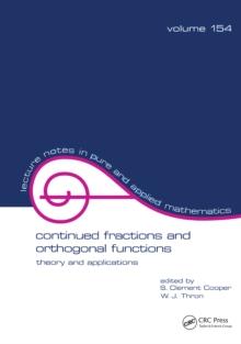 Continued Fractions and Orthogonal Functions : Theory and Applications