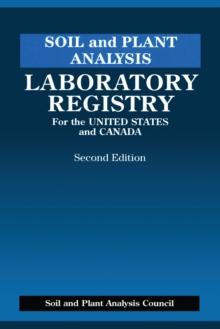 Soil and Plant Analysis : Laboratory Registry for the United States and Canada, Second Edition