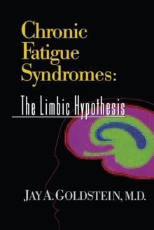 Chronic Fatigue Syndromes : The Limbic Hypothesis