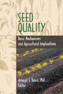 Seed Quality : Basic Mechanisms and Agricultural Implications