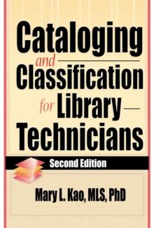 Cataloging and Classification for Library Technicians, Second Edition