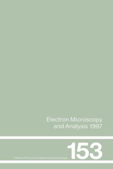 Electron Microscopy and Analysis 1997, Proceedings of the Institute of Physics Electron Microscopy and Analysis Group Conference, University of Cambridge, 2-5 September 1997