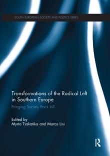 Transformations of the Radical Left in Southern Europe : Bringing Society Back In?