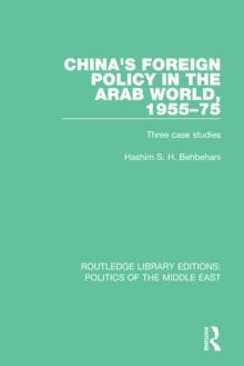 China's Foreign Policy in the Arab World, 1955-75 : Three case studies