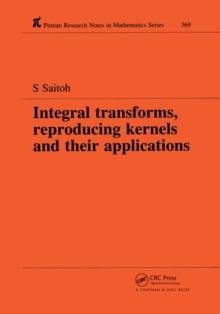 Integral Transforms, Reproducing Kernels and Their Applications