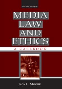 Media Law and Ethics : A Casebook