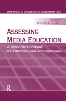 Assessing Media Education : A Resource Handbook for Educators and Administrators: Component 3: Developing an Assessment Plan