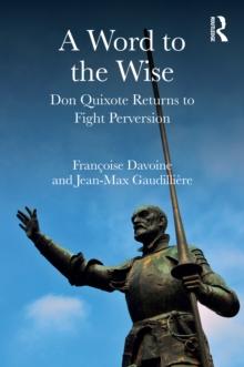 A Word to the Wise : Don Quixote Returns to Fight Perversion