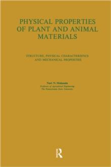 Physical Properties of Plant and Animal Materials: v. 1: Physical Characteristics and Mechanical Properties