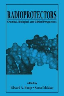 Radioprotectors : Chemical, Biological, and Clinical Perspectives