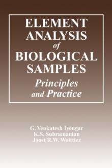 Element Analysis of Biological Samples : Principles and Practices, Volume II