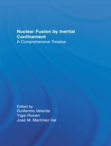 Nuclear Fusion by Inertial Confinement : A Comprehensive Treatise