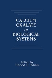 Calcium Oxalate in Biological Systems