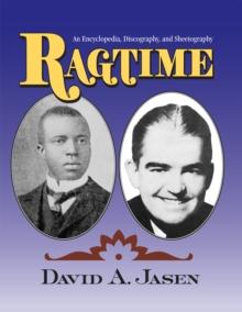 Ragtime : An Encyclopedia, Discography, and Sheetography