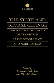 The State and Global Change : The Political Economy of Transition in the Middle East and north Africa