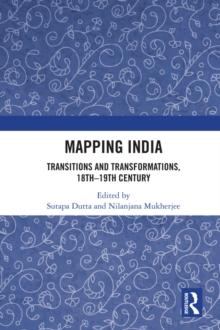 Mapping India : Transitions and Transformations, 18th-19th Century