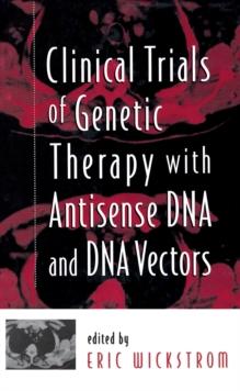 Clinical Trials of Genetic Therapy with Antisense DNA and DNA Vectors