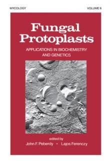 Fungal Protoplasts : Applications in Biochemistry and Genetics