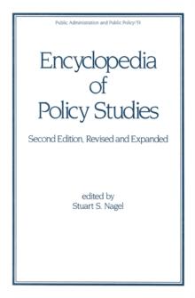 Encyclopedia of Policy Studies, Second Edition,