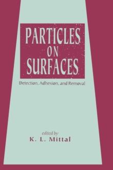 Particles on Surfaces : Detection: Adhesion, and Removal