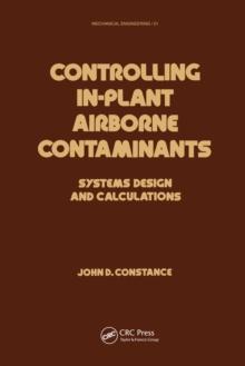 Controlling In-Plant Airborne Contaminants : Systems Design and Calculations