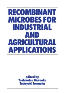 Recombinant Microbes for Industrial and Agricultural Applications