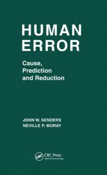 Human Error : Cause, Prediction, and Reduction